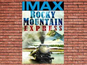 -IMAX Rocky Mountain Express (2011)-<br>The Original Movie