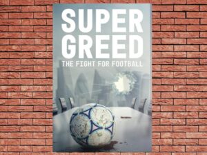 -Super Greed: The Fight for Football (2022)-<br>The Original Movie
