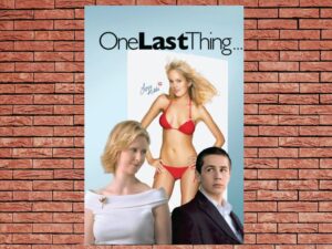 -One Last Thing... (2005)-<br>The Original Movie