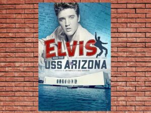 -Elvis And The USS Arizona (2021)-<br>The Original Movie