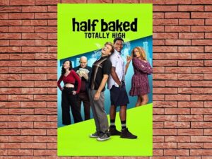 -Half Baked Totally High (2024)-<br>The Original Movie