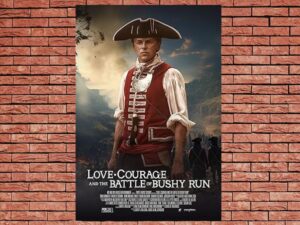 -Love, Courage and the Battle of Bushy Run (2024)-<br>The Original Movie