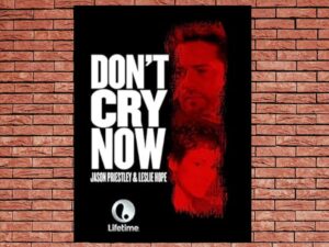 -Don't Cry Now (2007)-<br>The Original Movie