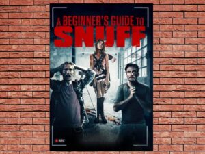 -A Beginners Guide to Snuff (2016)-<br>The Original Movie