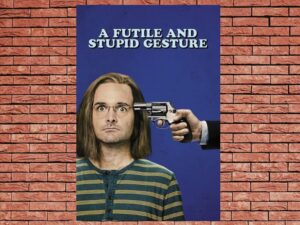 -A Futile and Stupid Gesture (2018)-<br>The Original Movie