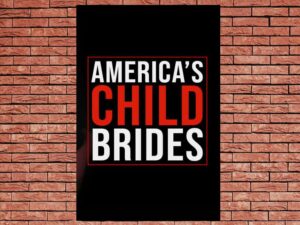 -Americas Child Brides (2019)-<br>The Original Movie