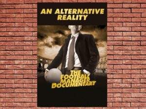 -An Alternative Reality: The Football Manager Documentary (2014)-<br>The Original Movie