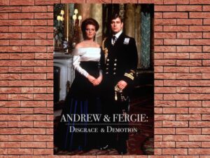 -Andrew & Fergie: Disgrace and Demotion (2022)-<br>The Original Movie