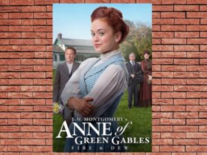 -Anne of Green Gables: Fire & Dew (2017)-<br>The Original Movie