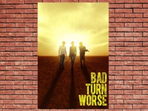 -Bad Turn Worse (2013)-<br>The Original Movie