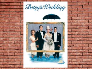 -Betsy s Wedding (1990)-<br>The Original Movie