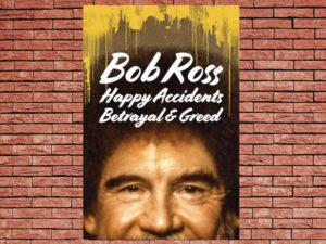 -Bob Ross: Happy Accidents Betrayal & Greed (2021)-<br>The Original Movie