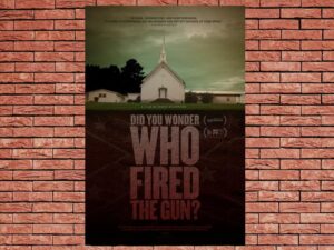 -Did You Wonder Who Fired the Gun? (2017)-<br>The Original Movie