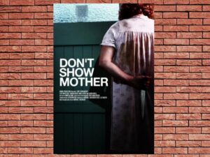 -Dont Show Mother (2010)-<br>The Original Movie