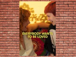 -Everybody Wants To Be Loved (2022)-<br>The Original Movie