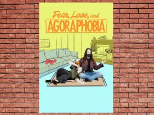 -Fear, Love and Agoraphobia (2018)-<br>The Original Movie