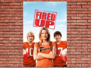 -Fired Up! (2009)-<br>The Original Movie