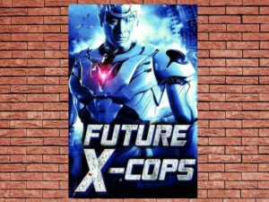 -Future X-Cops (2010)-<br>The Original Movie
