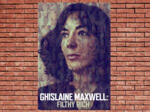 -Ghislaine Maxwell: Filthy Rich (2021)-<br>The Original Movie