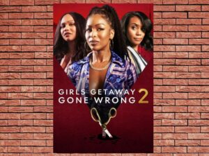 -Girls Getaway Gone Wrong 2 (2022)-<br>The Original Movie