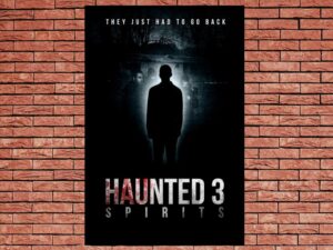 -Haunted 3: Spirits (2018)-<br>The Original Movie