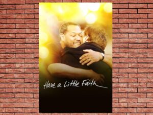 -Have a Little Faith (2011)-<br>The Original Movie