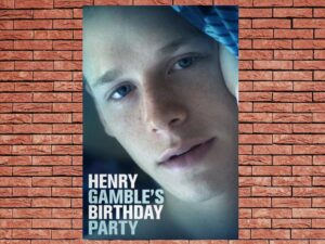 -Henry Gambles Birthday Party (2015)-<br>The Original Movie