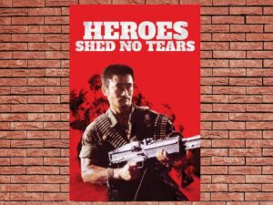-Heroes Shed No Tears (1986)-<br>The Original Movie
