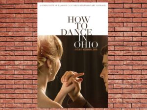 -How to Dance in Ohio (2015)-<br>The Original Movie