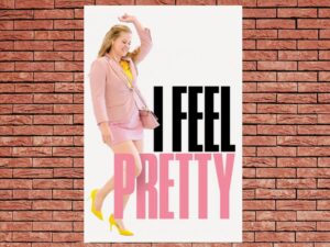 -I Feel Pretty (2018)-<br>The Original Movie