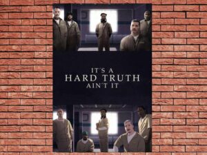 -Its a Hard Truth Aint It (2018)-<br>The Original Movie