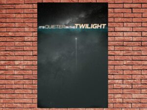 -Its Quieter in the Twilight (2022)-<br>The Original Movie