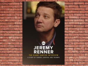 -Jeremy Renner: The Diane Sawyer Interview - A Story of Terror Survival and Triumph (2014)-<br>The Original Movie