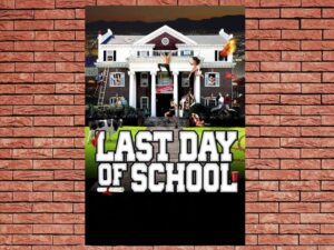 -Last Day of School (2016)-<br>The Original Movie
