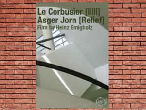 -Le Corbusier [IIIII] Asger Jorn [Relief] (2015)-<br>The Original Movie