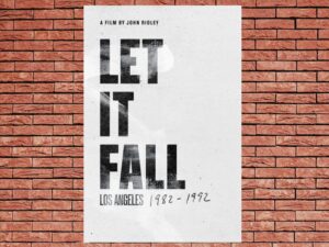 -Let It Fall: Los Angeles 1982-1992 (2017)-<br>The Original Movie
