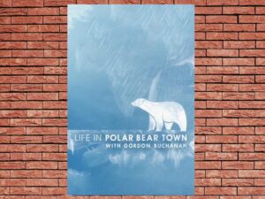 -Life in Polar Bear Town with Gordon Buchanan (2016)-<br>The Original Movie