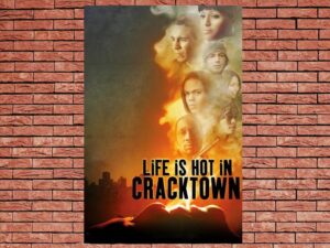 -Life Is Hot in Cracktown (2009)-<br>The Original Movie