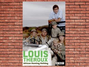 -Louis Theroux s African Hunting Holiday (2008)-<br>The Original Movie