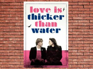 -Love Is Thicker Than Water (2016)-<br>The Original Movie