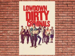 -Lowdown Dirty Criminals (2020)-<br>The Original Movie