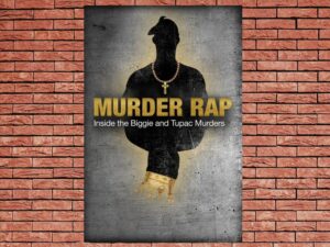 -Murder Rap: Inside the Biggie and Tupac Murders (2015)-<br>The Original Movie