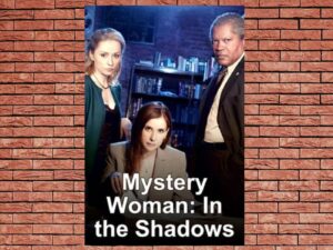 -Mystery Woman: In the Shadows (2007)-<br>The Original Movie