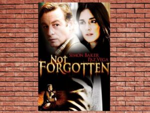 -Not Forgotten (2009)-<br>The Original Movie