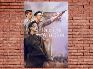 -Our Time Will Come (2017)-<br>The Original Movie