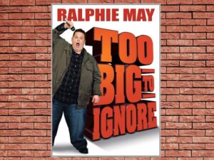 -Ralphie May: Too Big to Ignore (2012)-<br>The Original Movie