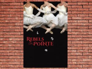-Rebels on Pointe (2017)-<br>The Original Movie