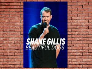 -Shane Gillis: Beautiful Dogs (2022)-<br>The Original Movie