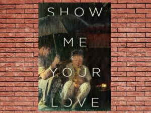 -Show Me Your Love (2016)-<br>The Original Movie