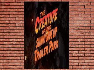 -The Creature of the Sunny Side Up Trailer Park (2004)-<br>The Original Movie